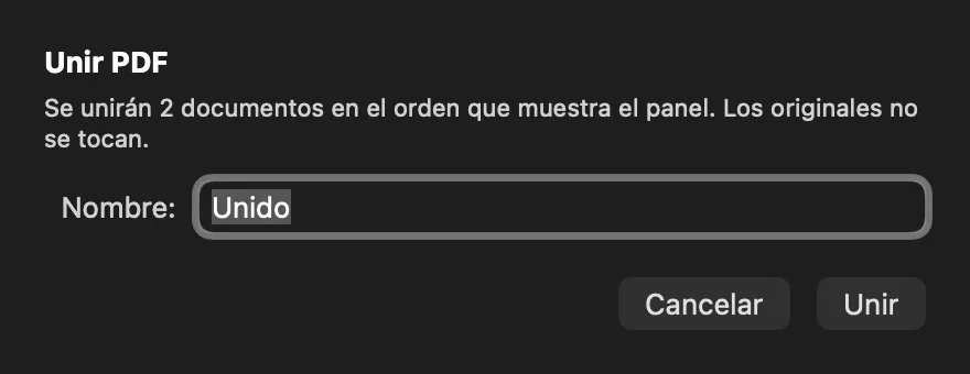 Diálogo Unir PDF: dice que se unirán dos documentos en el orden que muestra el panel y que los originales no se tocan, con un campo para el nombre del resultado.